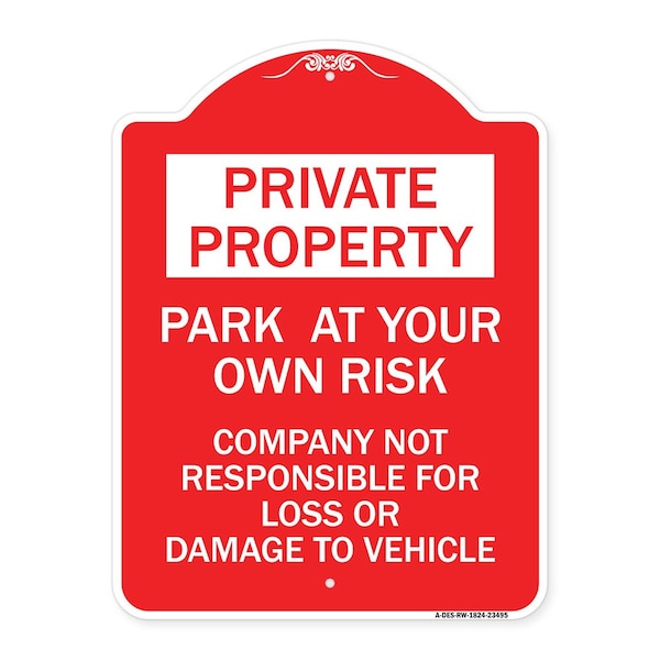 Park at Your Own Risk Company Not Responsible for Loss or Damage to Vehicle, A-DES-RW-1824-23495